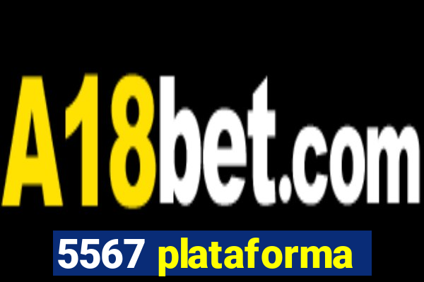 5567 plataforma